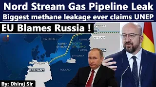 Nord Stream Gas Pipeline Leaked : Biggest methane leakage ever claims UNEP | EU blames Russia