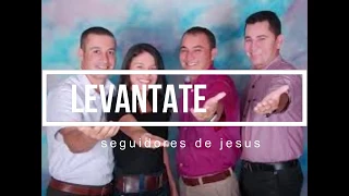 !!levantate¡¡ seguidores de jesus grupo fortaleza