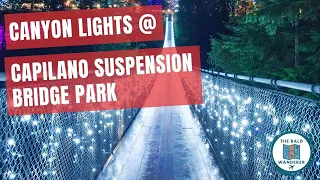 Canyon Lights @ Capilano Suspension Bridge Park in 4K 60fps | North Vancouver, B.C. | December 2021