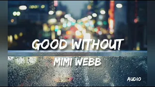 Good Without - Mimi Webb (clean audio)