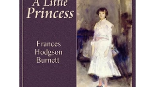 A Little Princess by FRANCES HODGSON BURNETT Audiobook - Chapter 06 - Kara Shallenberg