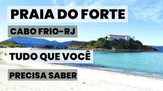 PRAIA DO FORTE - CABO FRIO/RJ  TUDO QUE VOCÊ PRECISA SABER!