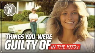 Funny Things You Were Guilty Of… in the 1970s