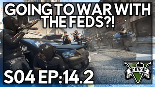 Episode 14.2: Going To War With The Feds?! | GTA RP | Grizzley World Whitelist