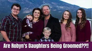 Best Review| Sister Wives| Are Robyn's Daughters Being Groomed!!??