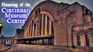 Haunting of the Cincinnati Museum Center