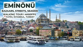 Eminönü (Bazaars, Streets, Seaside) I Eminönü, İstanbul, Turkey I Walking Tour I 4K60FPS