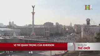 Nhìn ra thế giới: Kherson - trận chiến quyết định | HANOI TV