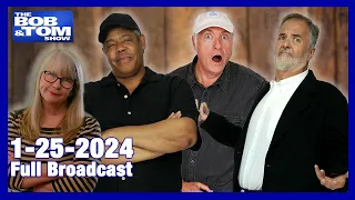 The BOB & TOM Show for January 25, 2024