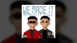 We Made It - Nik Makino ft. Flow G // slowed + reverb