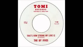 By Fives - That's How Strong My Love Is