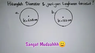 Menentukan Diameter Dan Jari-Jari Lingkaran Jika Diketahui Kelilingnya