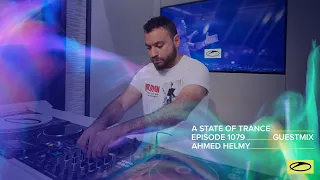Ahmed Helmy - A State Of Trance Episode 1079 Guest Mix