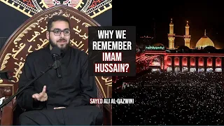 Why We Remember Hussain? - Sayed Ali Al-Qazwini || Muharram 2022