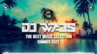 DJ WAJS - The Best Music Selection - SUMMER 2022