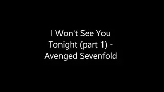 I Won't See You Tonight part 1 - Avenged Sevenfold Karaoke