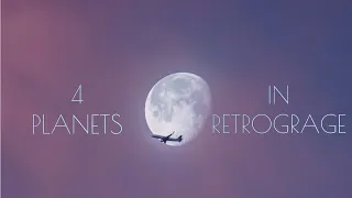 4 Planets in Retrograde! Oh my!