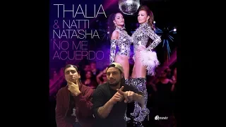 Thalía, Natti Natasha - No Me Acuerdo (REACCION)