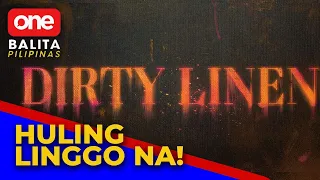 'Dirty Linen', huling linggo na!