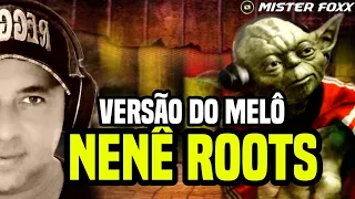 Melô De Nenê Roots Versão Reggae Remix | Monty G - Dj Mister Foxx