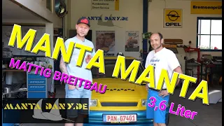 Manta B Mattig Breitbau 3,6. Der Manta Manta Nachbau mit Power.