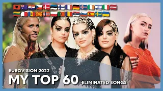 Eurovision 2022 - My Top 60 Eliminated Songs