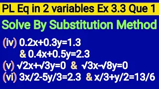 0.2x+0.3y=1.3 0.4x+0.5y=2.3 Substitution |√2x+√3y=0 √3x-√8y=0 | Solve 3x/2-5y/3=-2 And x/3y/2=13/6