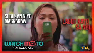 Subukan Niyong Magnakaw, Lagot Kayo Sa NBI | Hating Kapatid | Watch Mo 'To!
