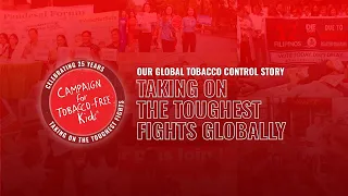 The Campaign for Tobacco-Free Kids: Taking on the Toughest Fights Globally – Event Re-Broadcast