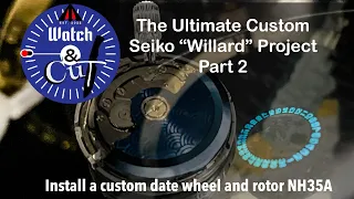 The Ultimate Custom Seiko “Willard”Project Part 2 ( NH35A custom date wheel and custom rotor )