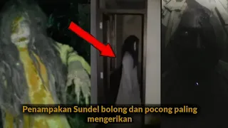 PUNGGUNG SUNDEL BOLONG DARI DEKAT | 5 PENAMPAKAN HANTU POCONG DAN KUNTILANAK TERSERAM