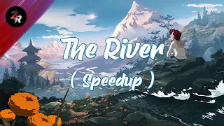 Axel Johansson - The River ( Speedup / Nightcore ) + Lyrics | zehnra02