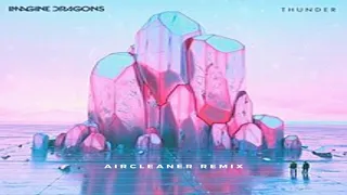 Imagine Dragons - Thunder (AirCleaner remix)