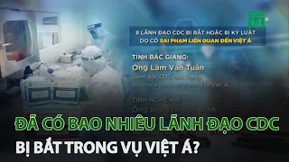 Đã có bao nhiêu lãnh đạo CDC bị bắt trong vụ Việt Á? | VTC14