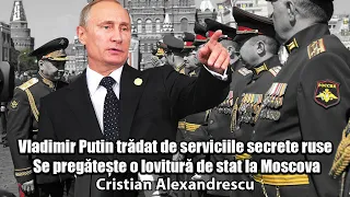 Vladimir Putin Tradat De Serviciile Secrete Ruse * Se Pregateste O Lovitura De Stat La Moscova