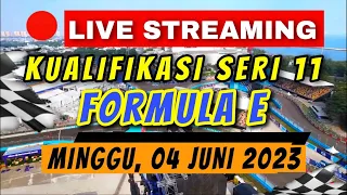 Live Qualifying Race Series 11 Formula E Sunday 4 June 2023 at Ancol North Jakarta 🔥🔥🔥