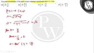 The polar coordinates of the point whose cartesian coordinates are ...