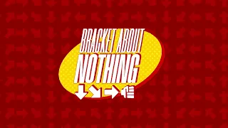 Bracket About Nothing - GBVS:R Open #8 ft commentary by Jen and JackieNuts