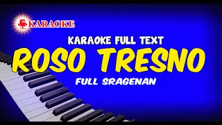 KARAOKE ROSO TRESNO SRAGENAN FULL AUTO TEXT