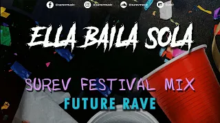 Peso Pluma - Ella Baila Sola (Surev Festival Mix) (Extended Mix) Ella Baila Sola Future Rave Remix