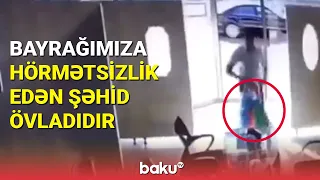 Şəhid övladından bayrağa qarşı hörmətsizlik - BAKU TV