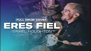 Israel Houghton - Eres Fiel - Full Drum Cover - Chris Paredes