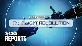 The ChatGPT Revolution | CBS Reports