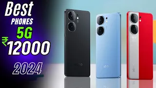 Top 5 Best Phones Under 12000 in 2024 I Best 5G Smartphone Under 12000