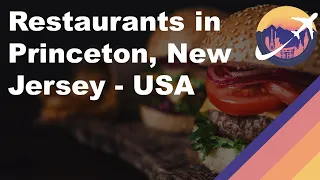 Restaurants in Princeton, New Jersey - USA