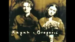 Kayah & Bregovic   Nie ma, nie ma ciebie