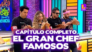 El Gran Chef Famosos - LA REVANCHA - PROGRAMA COMPLETO: Sábado 13 de enero | LATINA EN VIVO