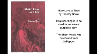 More Love to Thee by Timothy Shaw SATB Rehearsal Track