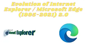 Evolution of Internet Explorer  Microsoft Edge 1995 2021 UPDATE 2 0