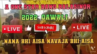 Nana bhi Aisa navaja Bhi Asia Qawali A one star band Balasinor Gujarat #aonestarband #agola